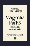 Magnolia Parks: The Long Way Home: Book 3