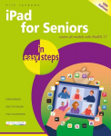 iPad for Seniors in easy steps: Covers all models with iPadOS 17 13th edition