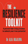 Resilience Toolkit: A proven four-step process to unlock your true potential