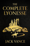 The Complete Lyonesse: Suldruns Garden, The Green Pearl, Madouc, The Complete Lyonesse: Suldruns Garden, The Green Pearl, Madouc