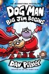 Dog Man: Big Jim Begins: A Graphic Novel (Dog Man #13): From the Creator of Captain Underpants, Dog Man: Big Jim Begins: A Graphic Novel (Dog Man #13): From the Creator of Captain Underpants