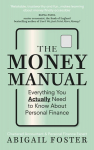 The Money Manual: Everything You Actually Need to Know About Personal Finance, The Money Manual: Everything You Actually Need to Know About Personal Finance