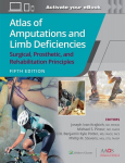 Atlas of Amputations and Limb Deficiencies: Surgical, Prosthetic, and Rehabilitation Principles, Atlas of Amputations and Limb Deficiencies: Surgical, Prosthetic, and Rehabilitation Principles