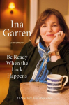 Be Ready When the Luck Happens: A Memoir, Be Ready When the Luck Happens: A Memoir
