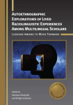 Autoethnographic Explorations of Lived Raciolinguistic Experiences Among Multilingual Scholars: Looking Inward to Move Forward, Autoethnographic Explorations of Lived Raciolinguistic Experiences Among Multilingual Scholars: Looking Inward to Move Forward