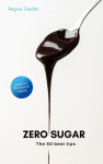 Zero Sugar: The 50 best tips, Zero Sugar: The 50 best tips