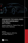 Advanced Technologies for Rechargeable Batteries: Alkaline Metal Ion, Redox Flow, and Metal Sulfur Batteries, Advanced Technologies for Rechargeable Batteries: Alkaline Metal Ion, Redox Flow, and Metal Sulfur Batteries
