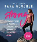 Strong A Runner's Guide to Boosting Confidence and Becoming the Best Version of You