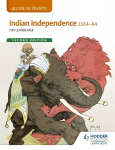 Access to History: Indian Independence 1914-64 Second Edition 2nd Revised edition