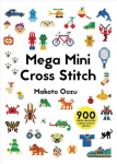Knyga Mega Mini Cross Stitch: 900 super awesome cross stitch motifs