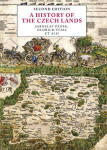 History of the Czech Lands: Second Edition 2nd Revised edition