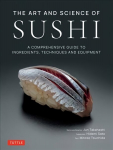 Art and Science of Sushi: A Comprehensive Guide to Ingredients, Techniques and Equipment