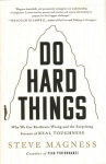Do Hard Things: Why We Get Resilience Wrong and the Surprising Science of Real Toughness
