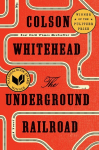 Underground Railroad (Pulitzer Prize Winner) (National Book Award Winner) (Oprah's Book Club): A Novel