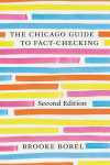 Chicago Guide to Fact-Checking, Second Edition Second Edition