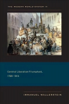 Modern World-System IV: Centrist Liberalism Triumphant, 1789-1914, v. IV, Centrist Liberalism Triumphant, 1789-1914