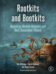 Rootkits And Bootkits: Reversing Modern Malware and Next Generation Threats