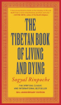 Tibetan Book of Living and Dying: A New Spiritual Classic from One of the Foremost Interpreters of Tibetan Buddhism to the West Rev and Updated ed.