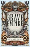 Grave Empire: an explosive epic fantasy of gunpowder, arcane powers and dark prophecy (Book One of The Great Silence), Grave Empire: an explosive epic fantasy of gunpowder, arcane powers and dark prophecy (Book One of The Great Silence)
