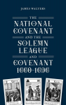 The National Covenant and the Solemn League and Covenant, 1660-1696, The National Covenant and the Solemn League and Covenant, 1660-1696