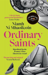 Ordinary Saints: An unmissable, moving and funny exploration of family, grief and queer identity. Shortlisted for the Waterstones Debut Fiction Prize 2025, Ordinary Saints: An unmissable, moving and funny exploration of family, grief and queer identi ...