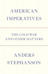 American Imperatives: The Cold War and Other Matters, American Imperatives: The Cold War and Other Matters