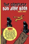 The Complete Dad Joke Book: 1001 Best(Worst) Dad Jokes With Hilarious Puns, Funny One Liners and Clean Cheesy Dad Jokes for Fathers and the Entire Family (Gifts For Dad), The Complete Dad Joke Book: 1001 Best(Worst) Dad Jokes With Hilarious Puns, Fun ...