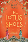 The Lotus Shoes: The captivating historical debut for fans of GIRL WITH A PEARL EARRING and MEMOIRS OF A GEISHA, The Lotus Shoes: The captivating historical debut for fans of GIRL WITH A PEARL EARRING and MEMOIRS OF A GEISHA