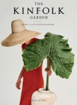 The Kinfolk Garden: How to Live with Nature, The Kinfolk Garden: How to Live with Nature