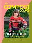 Compost Coach: Make compost, build soil and grow a regenerative garden - wherever you live!