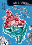 Tačiau istorija... 3 Jadwiga prie&scaron; Jagiello - Grażyna Bąkiewicz, Artur Nowicki