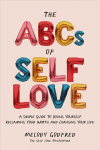 ABCs of Self Love: A Simple Guide to Loving Yourself, Reclaiming Your Worth, and Changing Your Life