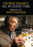 All in Good Time: Reflections of a Watchmaker Revised edition
