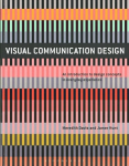 Visual Communication Design: An Introduction to Design Concepts in Everyday Experience