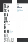 Transcendental Style in Film: Ozu, Bresson, Dreyer First Edition, with a New Intr ed.