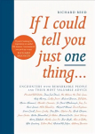 If I Could Tell You Just One Thing...: Encounters with Remarkable People and Their Most Valuable Advice Main