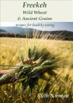 Freekeh, Wild Wheat & Ancient Grains