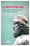 New Sublime: Ten Timeless Lessons on the Classics
