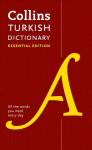 Turkish Essential Dictionary: All the Words You Need, Every Day, Turkish Essential Dictionary: All the Words You Need, Every Day
