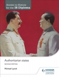 Access to History for the IB Diploma: Authoritarian states Second Edition 2nd Revised edition