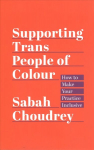 Supporting Trans People of Colour: How to Make Your Practice Inclusive