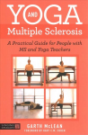 Yoga and Multiple Sclerosis: A Practical Guide for People with MS and Yoga Teachers