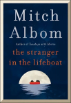 Stranger in the Lifeboat: The uplifting new novel from the bestselling author of Tuesdays with Morrie