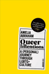 Queer Intentions: A (Personal) Journey Through LGBTQplus Culture