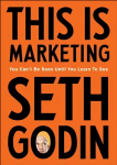 This is Marketing: You Can't Be Seen Until You Learn To See