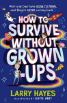 How to survive without grown-ups