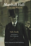 Marshall Hall: A Law unto Himself UK ed.