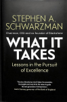 What it takes: lessons in the pursuit of excellence