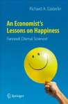 Economist's Lessons on Happiness: Farewell Dismal Science! 1st ed. 2021