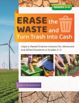 Erase the Waste and Turn Trash Into Cash Grades 3-4: Inquiry-Based Science Lessons for Advanced and Gifted Students in Grades 3-4